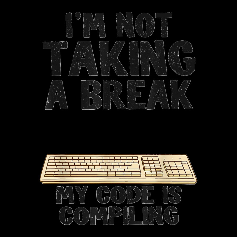 I'm Not Taking A Break My Code Is Compiling Coder Programmer V-neck Tee | Artistshot