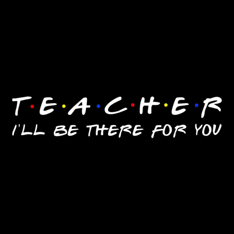 Teacher I'll Be There For You Teacher S Women's V-Neck T-Shirt by cm-arts | Artistshot