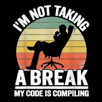 I'm Not Taking A Break My Code Is Compiling Coder Programmer Adjustable Cap | Artistshot