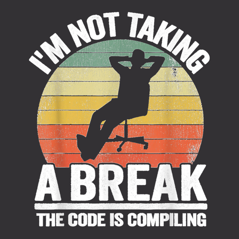 I'm Not Taking A Break Th Code Is Compiling Programmer Vintage Hoodie And Short Set | Artistshot