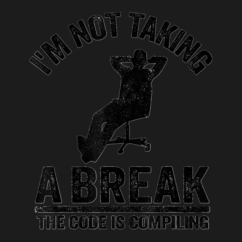 I'm Not Taking A Break The Code Is Compiling Programmer Hoodie & Jogger Set | Artistshot