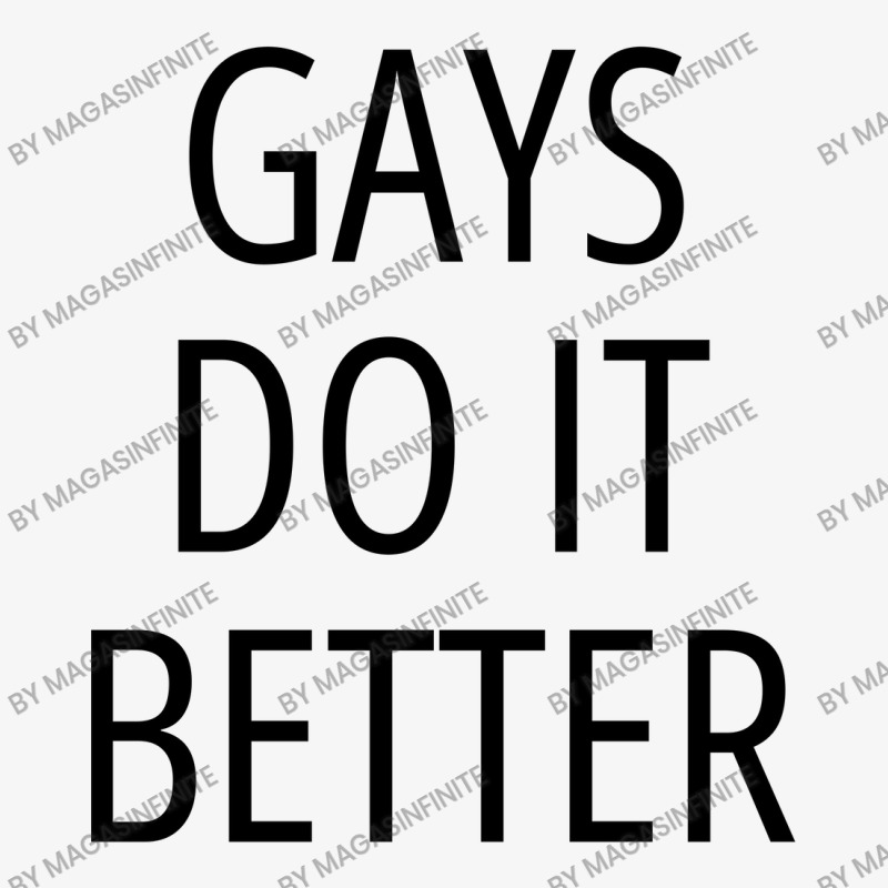 Gays Do It Better Lgbtq Pride Gay Men Gay Pride Ladies Fitted T-Shirt by Magasinfinite | Artistshot