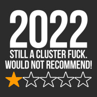 2022 Still A Cluster Fuck Would Not Recommend 1 Stars Review Exclusive T-shirt | Artistshot