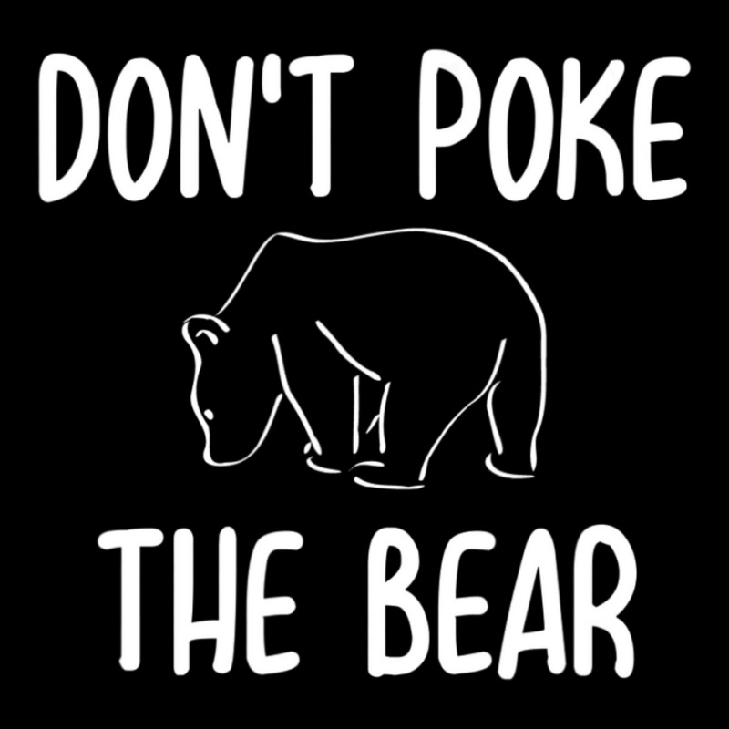 Don't Poke The Bear Joke Sarcastic Family Pocket T-shirt | Artistshot