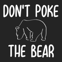 Don't Poke The Bear Joke Sarcastic Family 3/4 Sleeve Shirt | Artistshot