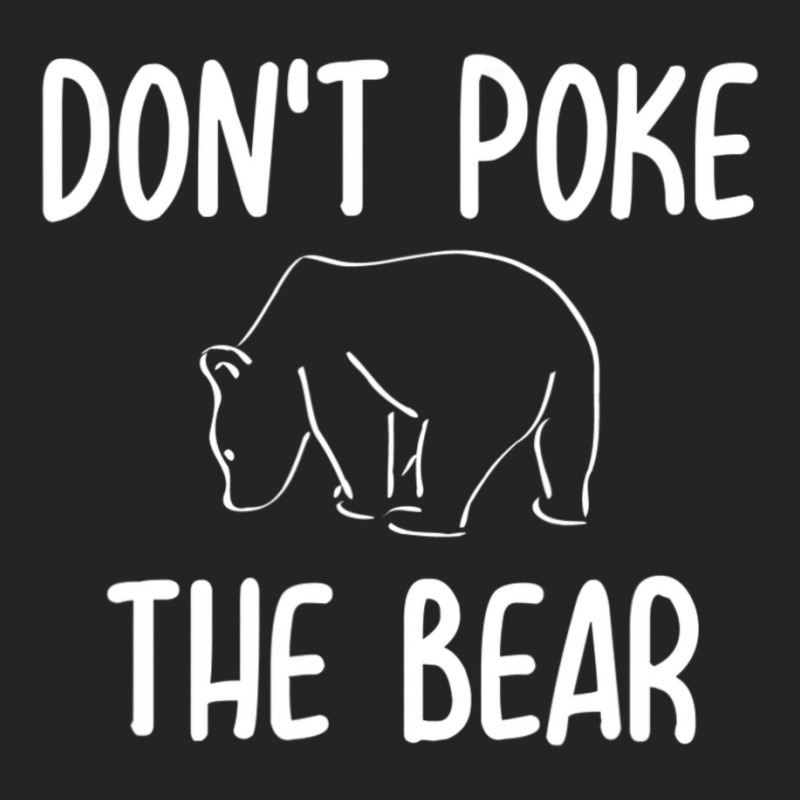 Don't Poke The Bear Joke Sarcastic Family 3/4 Sleeve Shirt | Artistshot