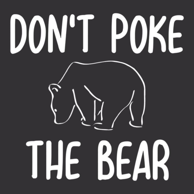 Don't Poke The Bear Joke Sarcastic Family Vintage Hoodie | Artistshot