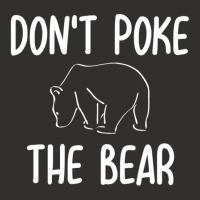 Don't Poke The Bear Joke Sarcastic Family Champion Hoodie | Artistshot