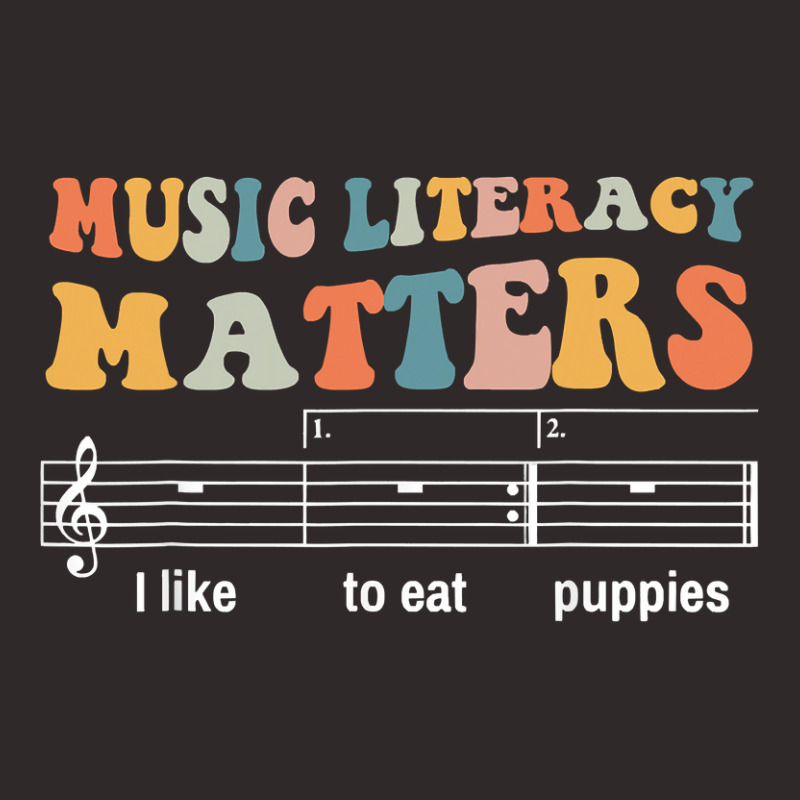 Music Literacy Matters I Like To Eat Puppies  Copy Copy Racerback Tank by thutrinh | Artistshot