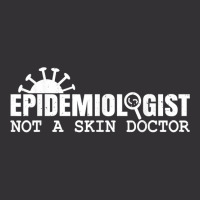 Epidemiologist Not A Skin Doctor Epidemiology Virology Quote T Shirt Vintage Hoodie | Artistshot