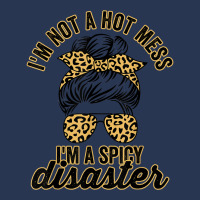 I'm Not A Hot Mess I'm A Spicy Disaster Sarcastic Sassy Girl T Shirt Men Denim Jacket | Artistshot