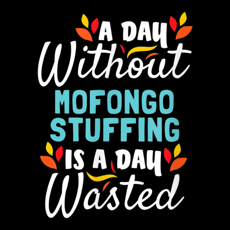 Day Without Mofongo Stuffing Is Day Wasted Thanksgiving Pocket T-Shirt by Outpost | Artistshot