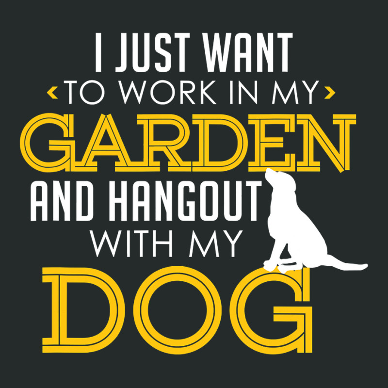 Work In My Garden And Hangout With My Dog Funny Pet Women's Triblend Scoop T-shirt by cm-arts | Artistshot