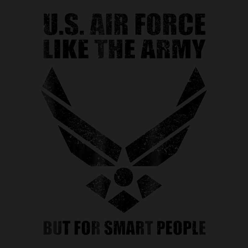 Us Air Force Men Women Cool Army For Smart People T-Shirt by cm-arts | Artistshot