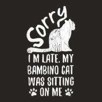 I'm Late My Bambino Cat Was Sitting On Me Funny Cat Lover Ladies Fitted T-shirt | Artistshot