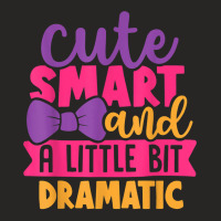 Kids Cute Smart And A Little Bit Dramatic T Shirt Ladies Fitted T-shirt | Artistshot