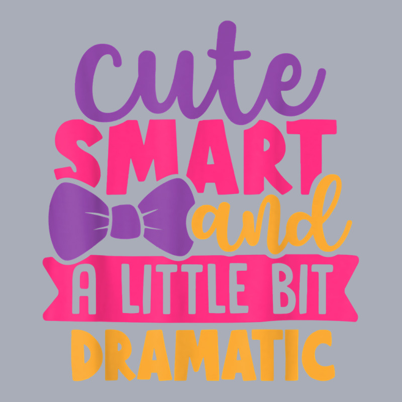 Kids Cute Smart And A Little Bit Dramatic T Shirt Tank Dress by cm-arts | Artistshot