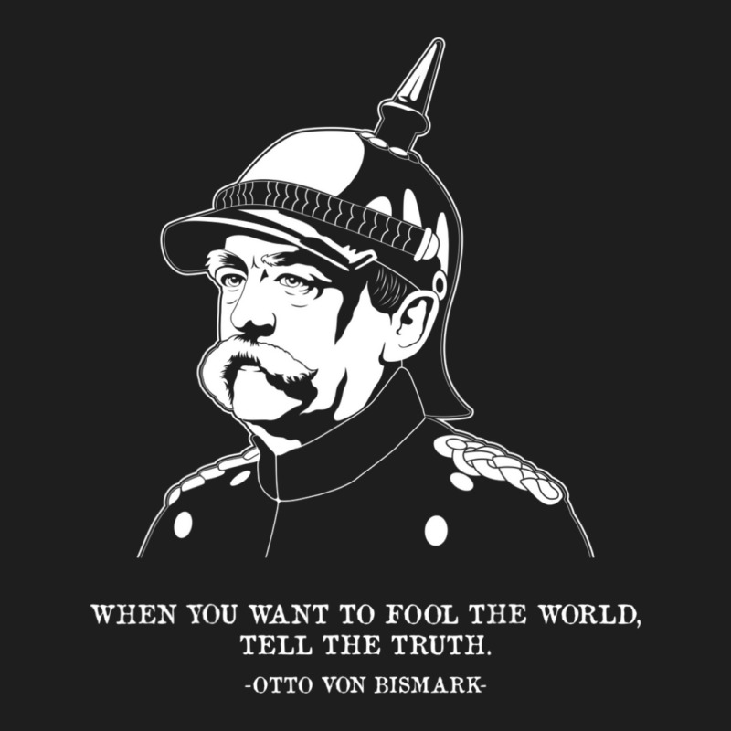 Truth German History Quote Otto Von Bismarck Classic T-shirt | Artistshot