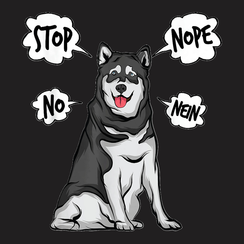 Husky Nope Alaskan Malamute T-shirt | Artistshot