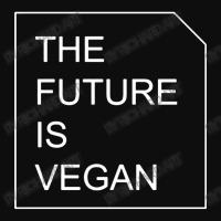 The Future Is Vegan Crop Top | Artistshot