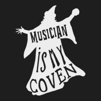 Musician Gifts   Musician Is My Coven 1 Classic T-shirt | Artistshot