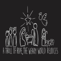 Family Christmas Thrill Of Hope, The Weary World Rejoices T Shirt T-shirt | Artistshot