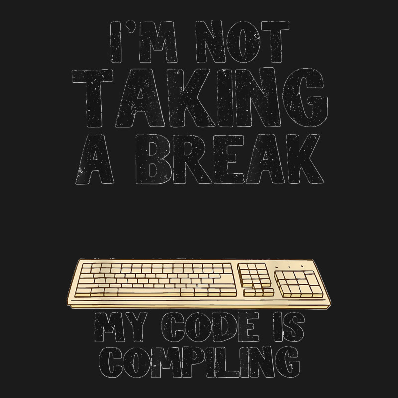 I'm Not Taking A Break My Code Is Compiling Coder Programmer Full-length Apron | Artistshot