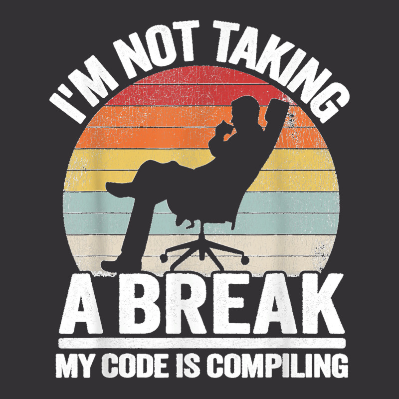 I'm Not Taking A Break My Code Is Compiling Coder Programmer Vintage Hoodie | Artistshot