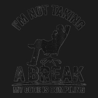 I'm Not Taking A Break My Code Is Compiling Coder Programmer Hoodie & Jogger Set | Artistshot