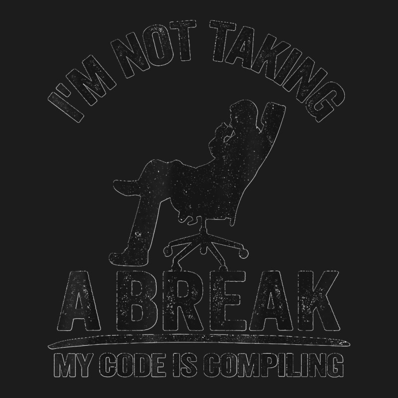 I'm Not Taking A Break My Code Is Compiling Coder Programmer Hoodie & Jogger Set | Artistshot