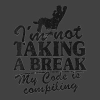 I'm Not Taking A Break My Code Is Compiling Coder Programmer Vintage T-shirt | Artistshot