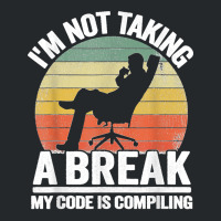 I'm Not Taking A Break My Code Is Compiling Coder Programmer Crewneck Sweatshirt | Artistshot