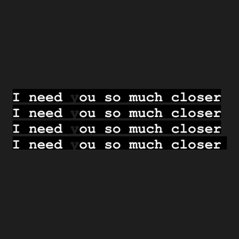 I Need You So Much Closer Death Cab For Cutie Classic T-shirt by cm-arts | Artistshot