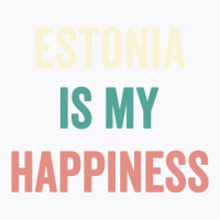 Estonia Is My Happiness Sweatshirt T-shirt | Artistshot