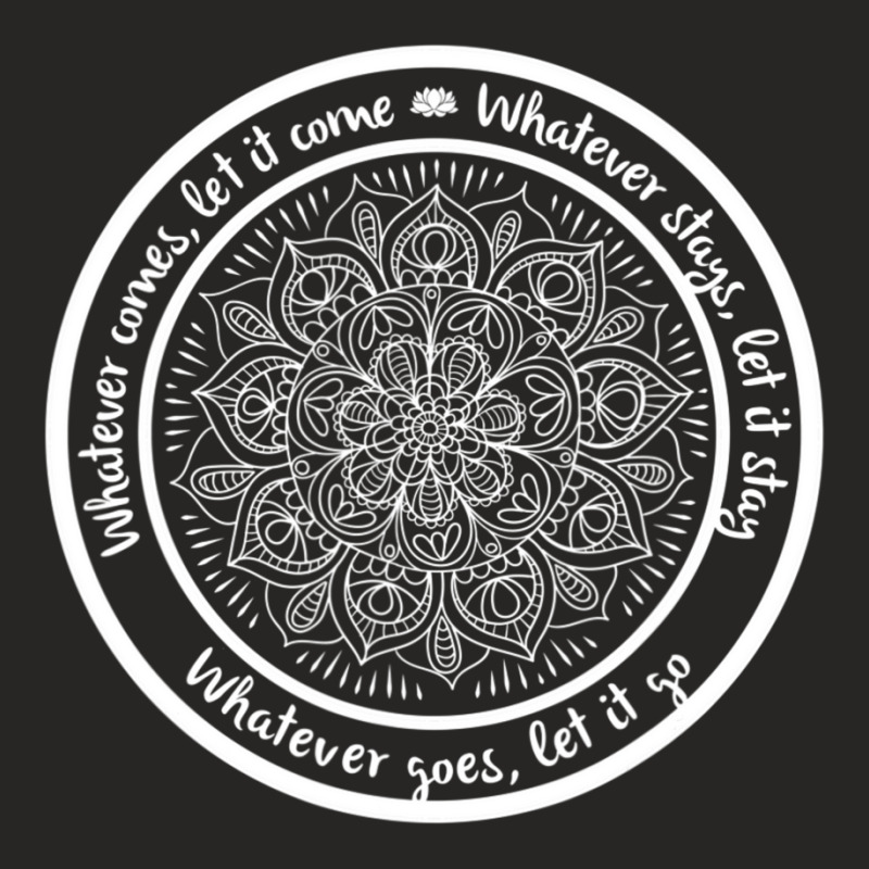 Whatever Comes Meditation Mandala Yoga Sayings Quote Ladies Fitted T-Shirt by cm-arts | Artistshot