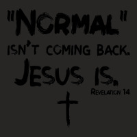 Normal Isn't Coming Back But Jesus Is Revelation 14 Costume Ladies Fitted T-shirt | Artistshot