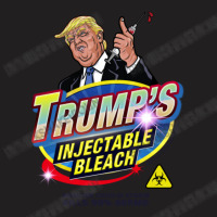 Trump's Injectable Bleach T-shirt | Artistshot