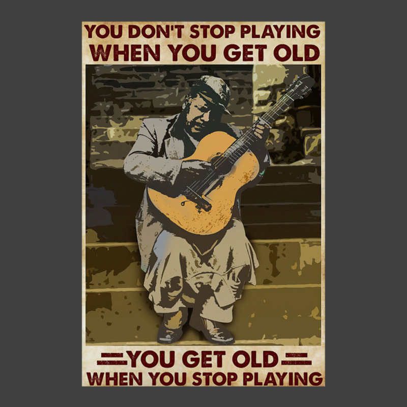 You Don't Stop Playing When You Get Old   Man With Guitar   Guitarist  Vintage T-shirt | Artistshot