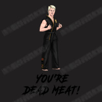 You're Dead Meat T-shirt | Artistshot