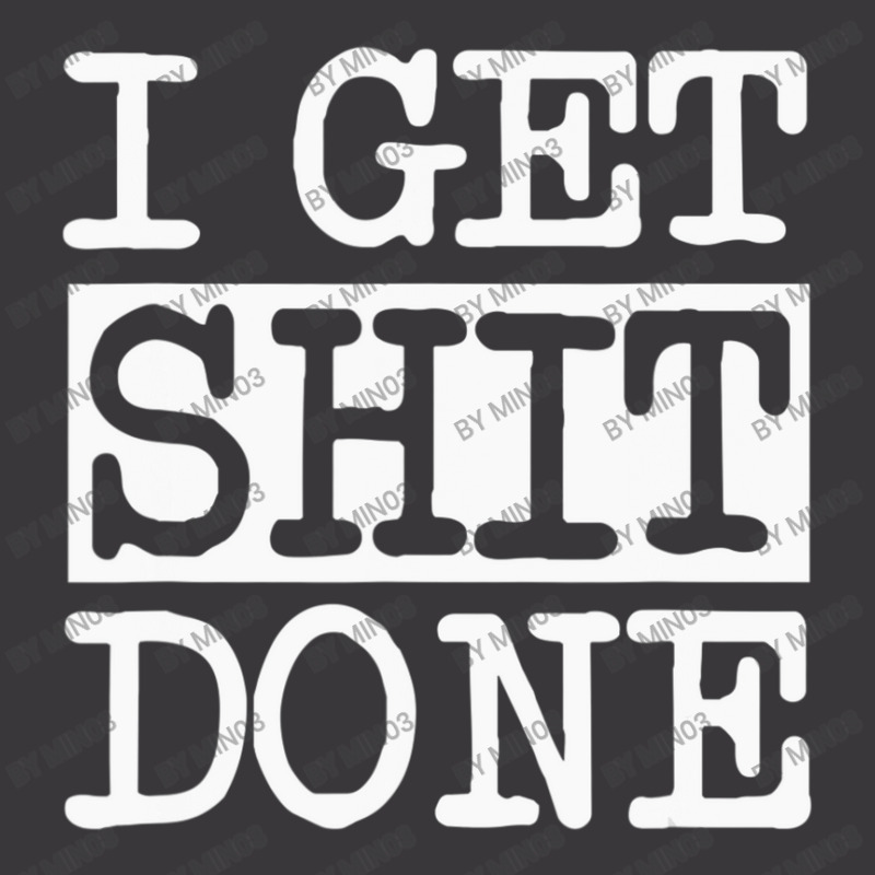 I Get Shit Done Ladies Curvy T-Shirt by Min03 | Artistshot