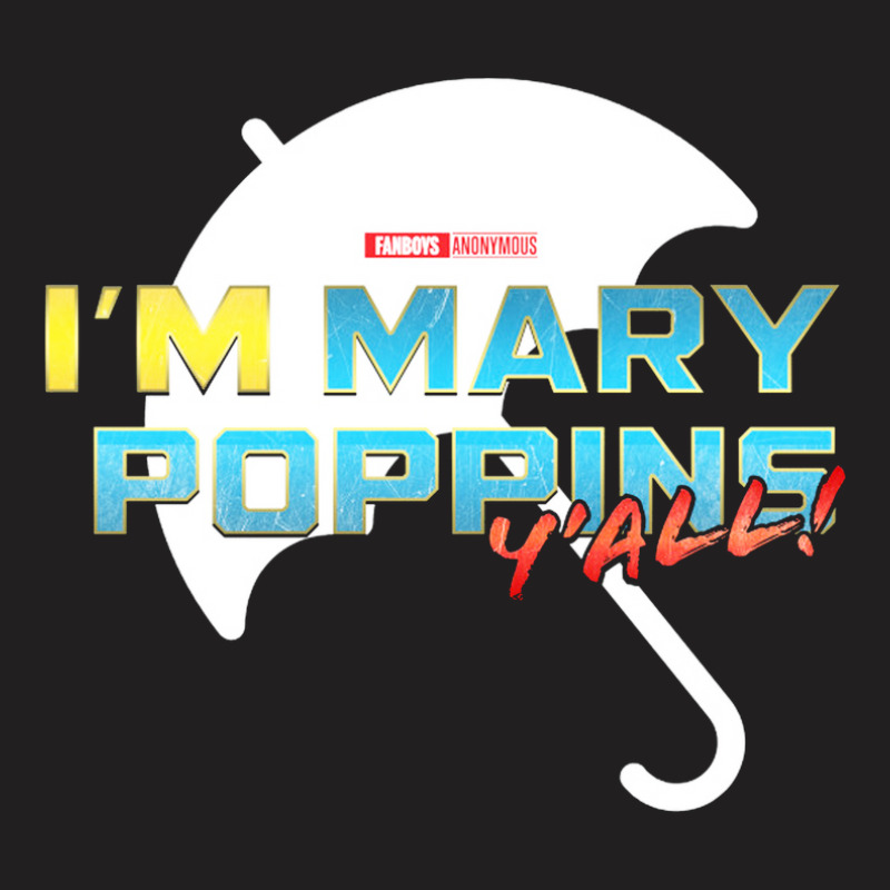 I'am Mary Poppins Y'all T-shirt | Artistshot