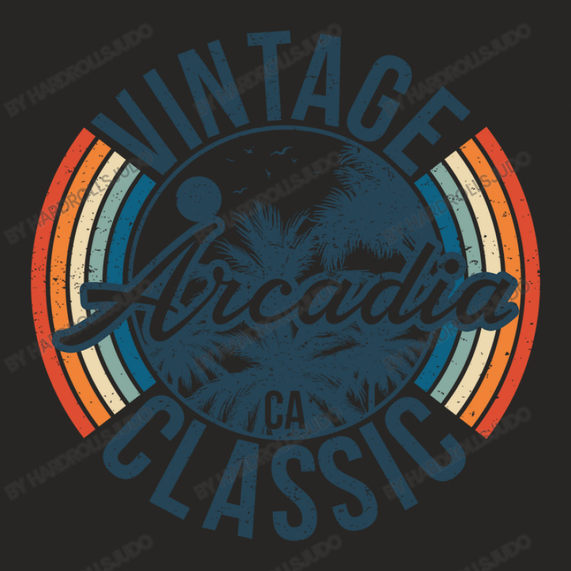 I Love Arcadia California Retro Vintage Classic Limited Edition Ladies Fitted T-Shirt by hardrollsjudo | Artistshot