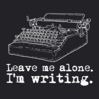 Leave Me Alone I'm Writing Writers Working On Typewriter Youth Tee | Artistshot