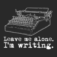 Leave Me Alone I'm Writing Writers Working On Typewriter Toddler T-shirt | Artistshot