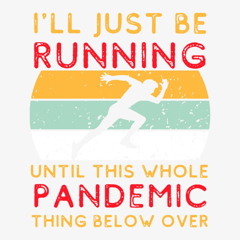 I'll Just Be Running Until This Whole Pandemic Thing Below Over1 Ladies Fitted T-shirt | Artistshot