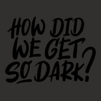 How Did We Get So Dark Champion Hoodie | Artistshot