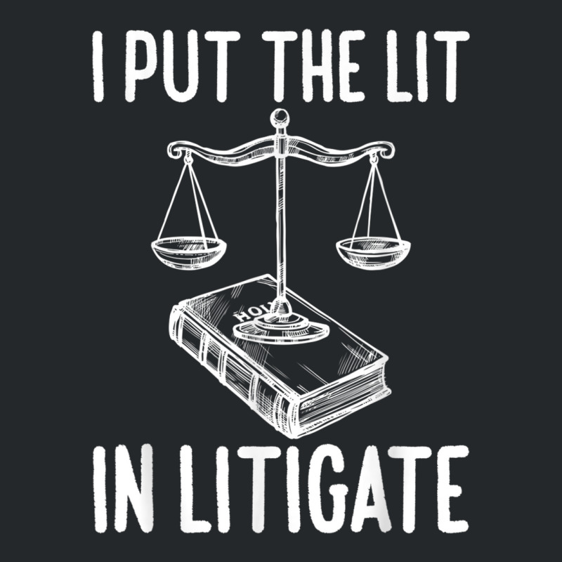 Funny Litigate Gifts  Funny Law School Students Graduate T Shirt Crewneck Sweatshirt by cm-arts | Artistshot