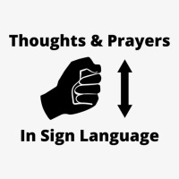 Thoughts And Prayers In Sign Language Funny Humor Ladies Fitted T-shirt | Artistshot