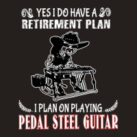 Yes I Do Have A Retirement Plan I Plan On Playing Pedal Steel Guitar 1 Tank Top | Artistshot