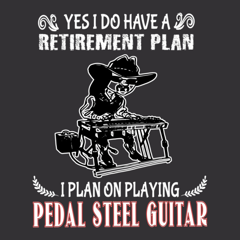 Yes I Do Have A Retirement Plan I Plan On Playing Pedal Steel Guitar 1 Vintage Hoodie | Artistshot